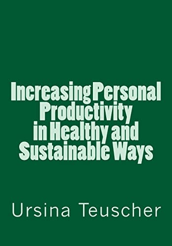 Increasing Personal Productivity in Healthy and Sustainable Ways
