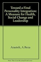 Toward Final Personality Integration, a Measure for Health, Social Change, and Leadership 0470033061 Book Cover