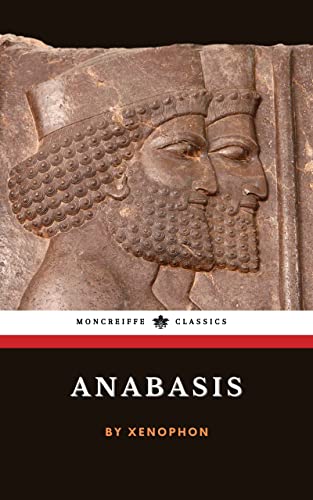 Anabasis: The March of the Ten Thousand (Annotated) (English Edition)