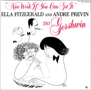 ANDRÉ PREVIN ANDRE PREVIN ELLA FITZGERALD - Nice Work If You Can Get It - Ella Fitzgerald And Andre Previn Do Gershwin - Disque CD