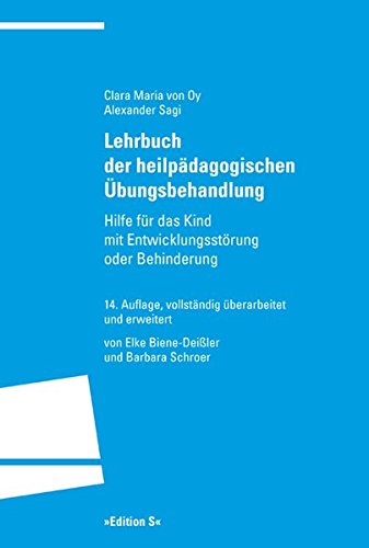 Lehrbuch der heilpädagogischen Übungsbehandlung: Hilfe für das Kind mit Entwicklungsstörung oder Lehrbuch der heilpädagogischen Übungsbehandlung: Hilfe für das Kind mit Entwicklungsstörung oder