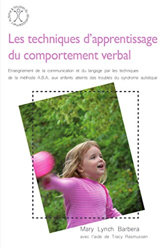 Télécharger Les techniques d'apprentissage du comportement verbal: Enseignement de la communication et du langag PDF
