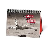  Als Bälle noch aus Leder waren!: Bilder und Zitate aus grandiosen Fußballzeiten