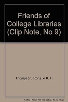 Friends of College Libraries (Clip Note, No 9) - Book #9 of the Clip Note