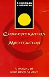 Concentration and Meditation: A Manual of Mind Development