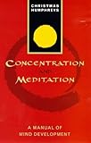 Concentration and Meditation: A Manual of Mind Development