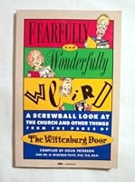 Fearfully and Wonderfully Weird: A Screwball Look at the Church and Other Things from the Pages of the Wittenburg Door 0310287316 Book Cover