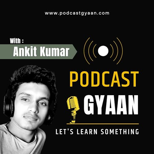 Listen, Learn, and Grow with PodcastGyaan | Hindi Podcast Show cover art