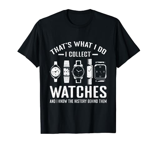 That's what i do, i collect Watches Camiseta