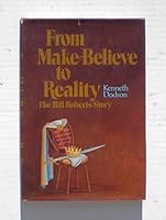 From make-believe to reality: The Bill Roberts story B001U129RK Book Cover