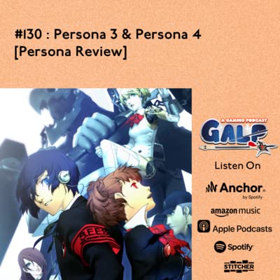 GALP #130: Persona 3 Portable & Persona 4 Golden [Persona Review] Podcast Por  arte de portada