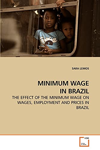 MINIMUM WAGE IN BRAZIL: THE EFFECT OF THE MINIMUM WAGE ON WAGES, EMPLOYMENT AND PRICES IN BRAZIL