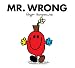 Mr. Wrong (Mr. Men Little Miss)