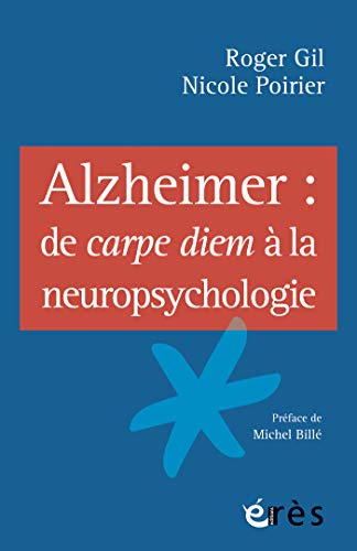 Télécharger Alzheimer : de carpe diem à la neuropsychologie (L'âge et la vie - Prendre soin des personnes âg PDF