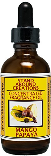 Stand Around Creations Concentrated Fragrance Oil - Scent -Mango and Papaya: an Uplifting Blend of Sun-Kissed Mango and Papaya. Contains Natural Essential Oils. (2 fl.oz.)