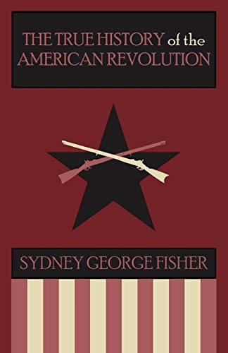 The True History of the American Revolution, Modernized Edition