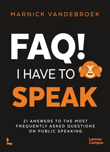 FAQ! I Have to Speak: 21 Answers to the Most