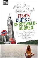 Fish'n'Chips & Spreewaldgurken: Warum Ossis öfter Sex und Engländer mehr Spaß hatten 3462045083 Book Cover