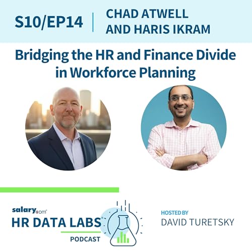 Chad Atwell and Haris Ikram - Bridging the HR and Finance Divide in Workforce Planning cover art