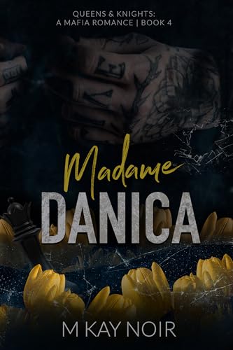 Madame Danica : A Mafia Romance (Queens & Knights Book 4)