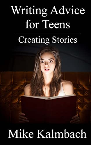 Writing Advice for Teens: Creating Stories