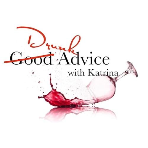Page de couverture de Drunk Advice with Katrina