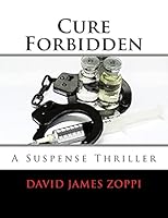 Cure Forbidden: A Suspense Thriller 151501259X Book Cover