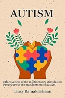 Effectiveness of the multisensory stimulation procedure in the management of autism 1805451820 Book Cover