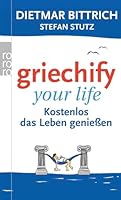 griechify your life: Kostenlos das Leben genießen 3499629739 Book Cover