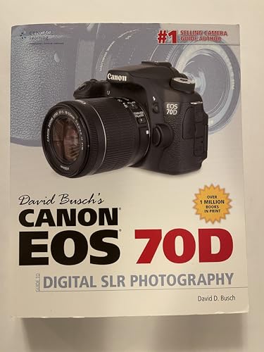 David Busch's Canon EOS 70D Guide to Digital SLR Photography