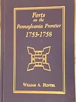 Forts On The Pennsylvania Frontier: 1753-58 1889037206 Book Cover