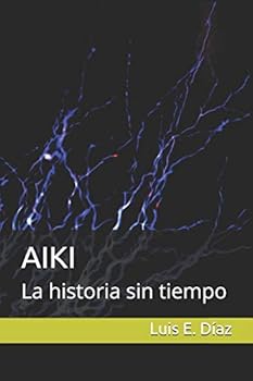 Paperback AiKi: La historia sin tiempo [Spanish] Book
