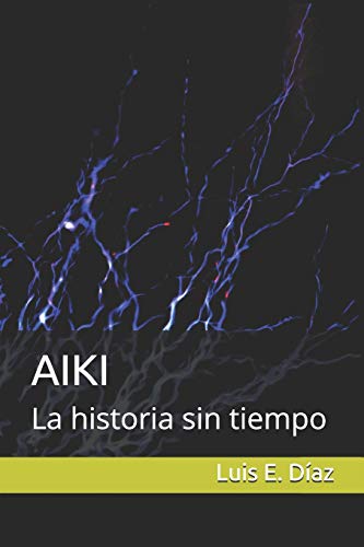 AiKi: La historia sin tiempo (Spanish Edition)