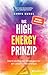 Das High Energy Prinzip: Die 8 wichtigsten Strategien für ein Leben voller Energie