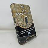 The Scientists; A History of Science Told Through the Lives of Its Greatest Inventors