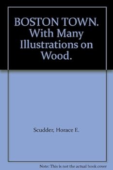 BOSTON TOWN. With Many Illustrations on Wood.