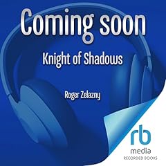 Knight of Shadows Audiobook By Roger Zelazny cover art