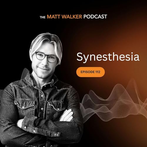 #112 - How Synesthesia Secretly Shapes Your Reality Podcast Por arte de portada