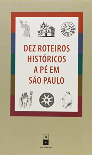 Dez Roteiros Históricos a Pé em São Paulo