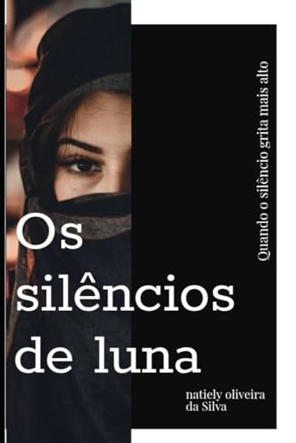 Os Silencios de Luna: Segredos, Dor e a Coragem de Recomecar