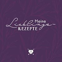 Meine Lieblingsrezepte : Leeres Rezeptbuch Zum Selber Schreiben und Eintragen der Pers?nlichen Rezeptsammlung F?r 100 Rezepte I Inhaltsverzeichnis I 21x21 Cm I 106 Seiten I Softcover I Lila Herz 1693207400 Book Cover