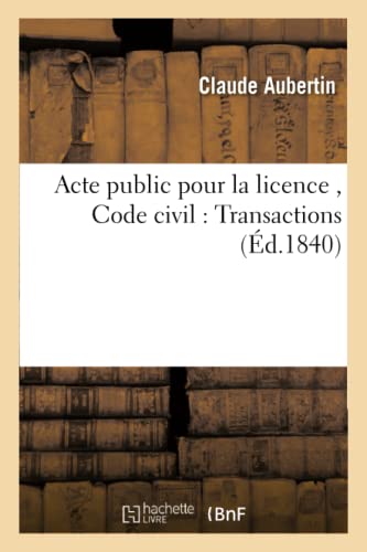  Acte public pour la licence , Code civil : Transactions