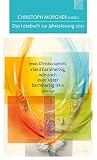 Jesus Christus spricht: Seid barmherzig,wie auch euer Vater barmherzig ist!: Das Lesebuch zur Jahreslosung 2021 - Herausgeber: Christoph Morgner Mitwirkende: Matthias Clausen, Monika Deitenbeck-Goseberg, Michael Diener, Marianne Dölker-Gruhler, Clemens Hägele, Uwe Heimowski, Frank Heinrich, Eva Hobrack, Reinhard Holmer, Frank O. July, Josip Juratovic, Achim Kellenberger, Steffen Kern, Mihamm Kim-Rauchholz, Ursula Koch, Gerhard Krömer, Erwin Lechner, Cornelia Mack, Jürgen Mette, Christoph Morgner, Luitgardis Parasie, Ulrich Parzany, Annegret Puttkammer, Reinhardt Schink, Hartmut Schmid, Albrecht Schödl, Gerdi Stoll, Silke Traub, Iris Völlnagel, Gerold Vorländer, Ernst Günter Wenzler, Elke Werner, Rudolf Westerheide, Bärbel Wilde, Sabine Winkler, Christoph Zehendner, Peter Zimmerling, Johannes Zimmermann, Hans-Joachim Eckstein 