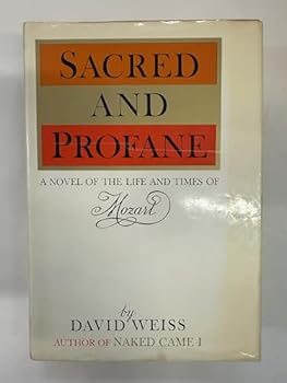 Hardcover Sacred and Profane a Novel of the Life and Times of Mozart Book