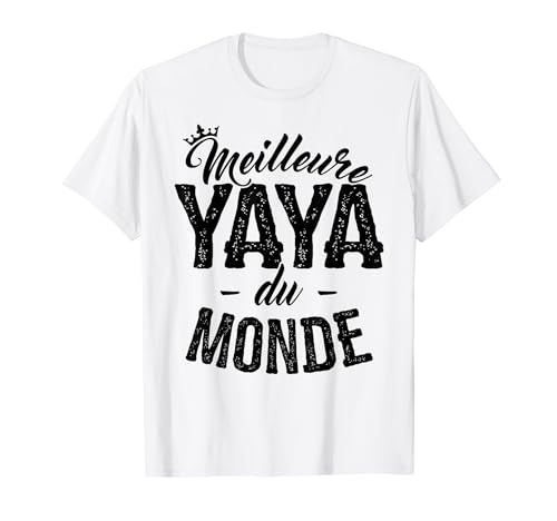 Photo de Meilleure Yaya du Monde Cadeau Fete des Grands Meres Yaya T-Shirt