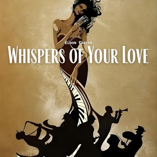 Amazon.com: Whispers of Your Love : Eldon Carter: Digital Music