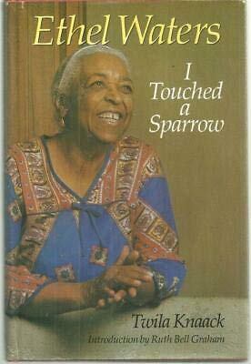 Ethel Waters, I Touched a Sparrow by Twila Knaa... B08M6F1W62 Book Cover