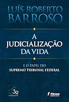 A Judicializacao da Vida e o Papel do Supremo Tribunal Federal (Em Portugues do Brasil) 8545004044 Book Cover