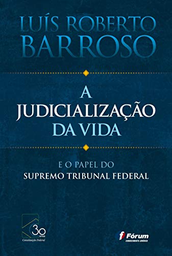 A judicialização da vida e o papel do Supremo Tribunal Federal