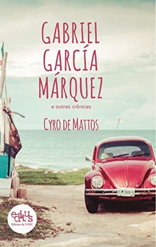 Gabriel García Márquez e outras crônicas: